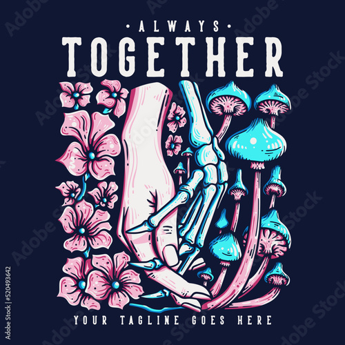 t shirt design always together with human hand holding skeleton hand with dark blue background vintage illustration