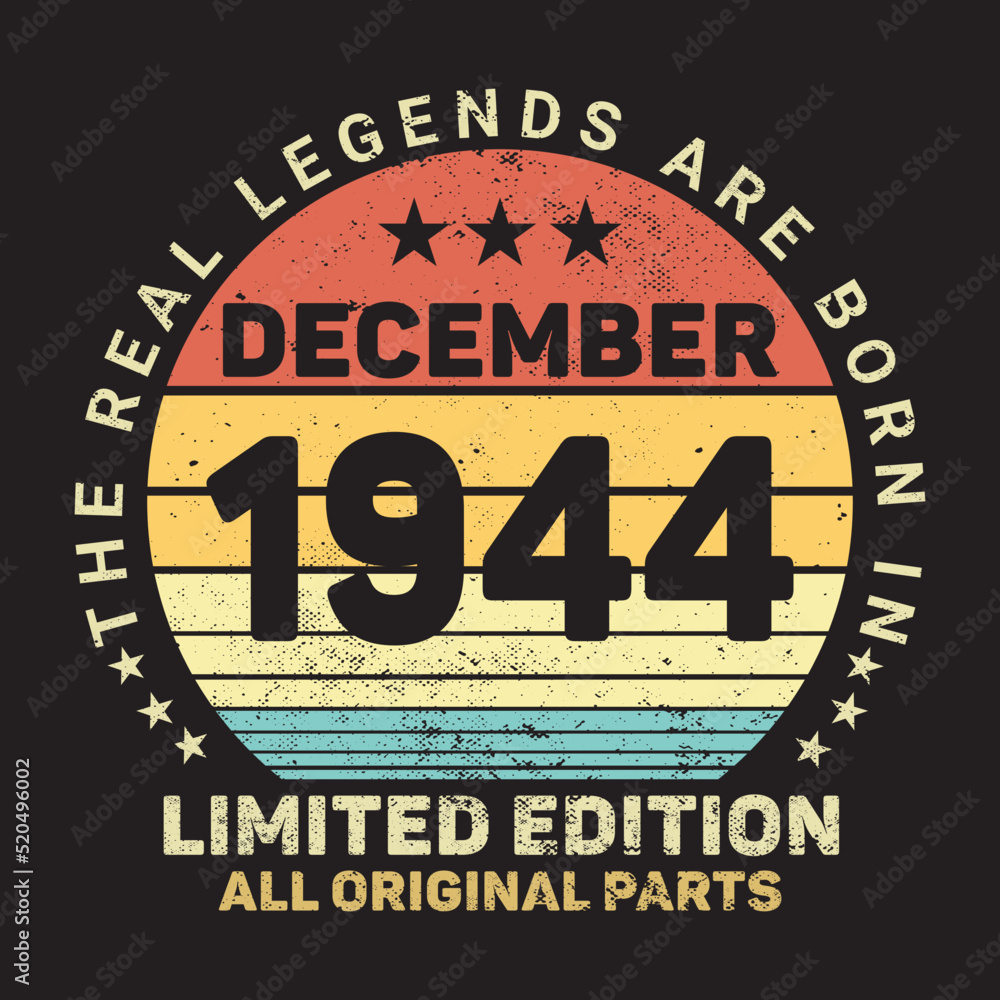 The Real Legends Are Born In December 1944, Birthday gifts for women or men, Vintage birthday shirts for wives or husbands, anniversary T-shirts for sisters or brother