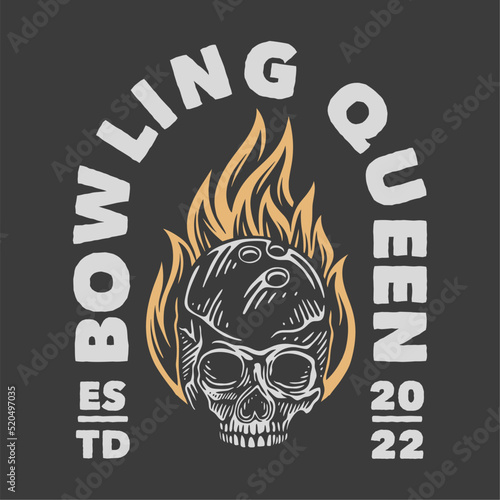 vintage slogan typography bowling queen for t shirt design