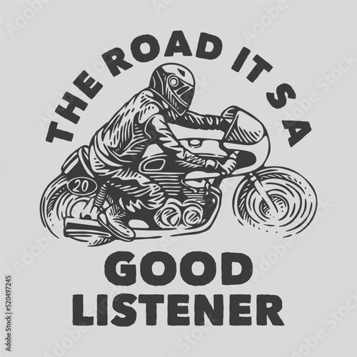 vintage slogan typography the road it’s a good listener for t shirt design