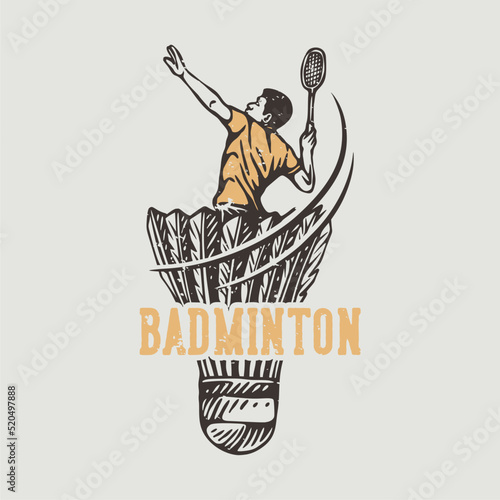 vintage slogan typography badminton for t shirt design