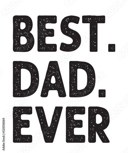 Valokuva Best Dad Ever is a vector design for printing on various surfaces like t shirt, mug etc