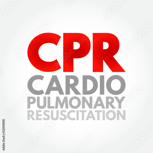 CPR Cardiopulmonary Resuscitation - lifesaving technique that's useful in many emergencies, acronym text concept background