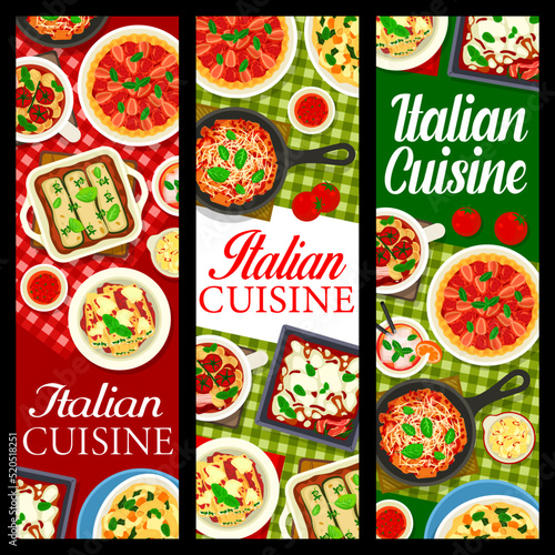 Italian food banners, Italy cuisine restaurant menu with pasta and lasagna dishes, vector. Italian cuisine traditional vegetable pasta casserole caprese, tomato soup and lasagna rolls with pepperoni