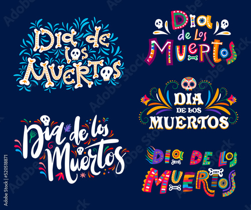 Dia de los muertos mexican holiday lettering, day of dead text with cartoon elements. Vector writings with human bones, sugar skulls and flowers. Creative typography for greeting cards, latin letters