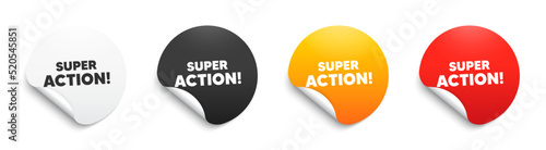 Super action text. Round sticker badge with offer. Special offer price sign. Advertising discounts symbol. Paper label banner. Super action adhesive tag. Vector