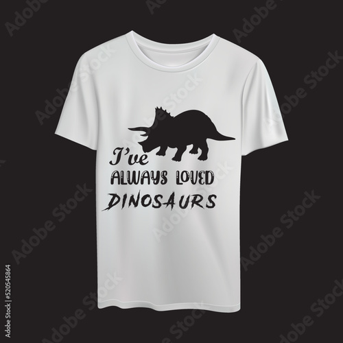 black design i have always loved dinosaurs. t shirt design