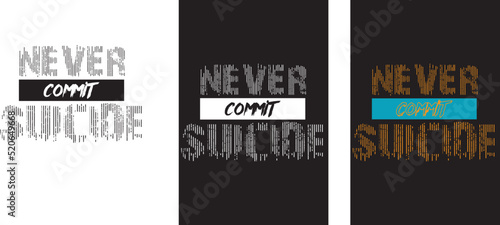 Never Comit Sucide T-Shirt Design