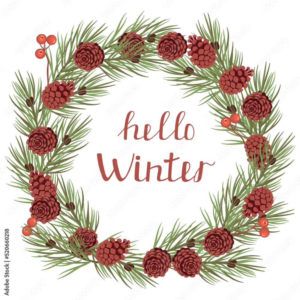 Hello Winter Poster or Card with Floral Wreath of Pine Cones and Branches.Christmas and New Year Event Decoration.Colorful Print on fabric and paper.Vector flat cartoon illustration.
