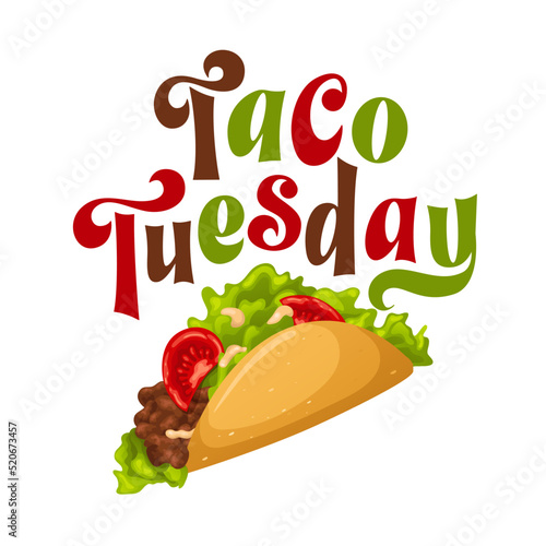 Taco tuesday with meat and vegetables. Mexican hand drawn lettering quote. Food with tortilla, tomato. Typography vector illustration
