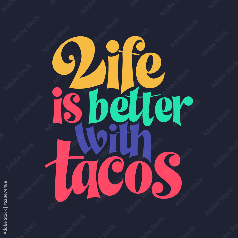 Taco phrase typography design. Funny quote hand drawn lettering. Food truck event stickers. Vector illustration Taco phrase typography design. Funny quote hand drawn lettering. Food truck event stickers. Vector illustration