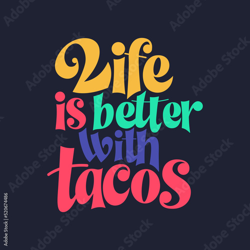 Taco phrase typography design. Funny quote hand drawn lettering. Food truck event stickers. Vector illustration