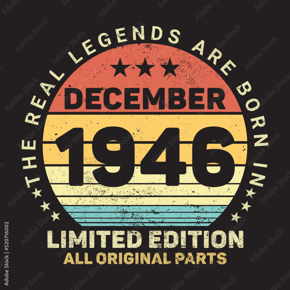 The Real Legends Are Born In December 1946, Birthday gifts for women or men, Vintage birthday shirts for wives or husbands, anniversary T-shirts for sisters or brother