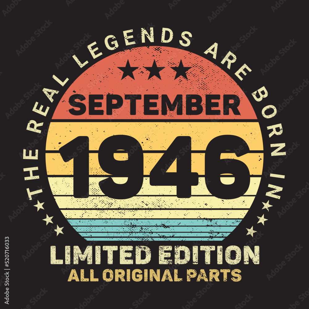 The Real Legends Are Born In September 1946, Birthday gifts for women or men, Vintage birthday shirts for wives or husbands, anniversary T-shirts for sisters or brother