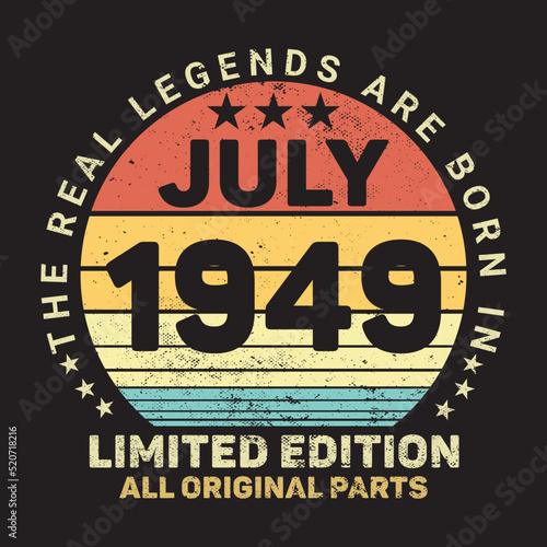 The Real Legends Are Born In July 1949  Birthday gifts for women or men  Vintage birthday shirts for wives or husbands  anniversary T-shirts for sisters or brother