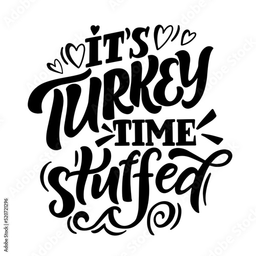 Lettering quote about thanksgiving day. Perfect for t-shirt designs  invitation postcards  posters  prints for mugs  pillows  wallpaper. Vector graphics on a white background.
