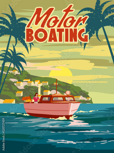 Motor Boating Trip poster retro, boat on the osean, sea. Tropical cruise, sailboat, palms, summertime travel vacation. Vector illustration vintage