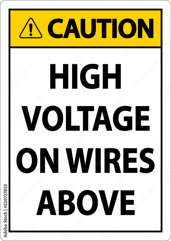 Caution High Voltage On Wires Above Sign On White Background