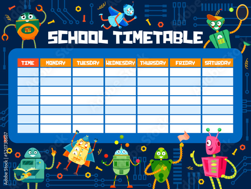 Timetable schedule. Cartoon funny robots on school timetable, education weekly planner or lessons vector schedule. Children study week everyday calendar with comical robots, alien droids characters