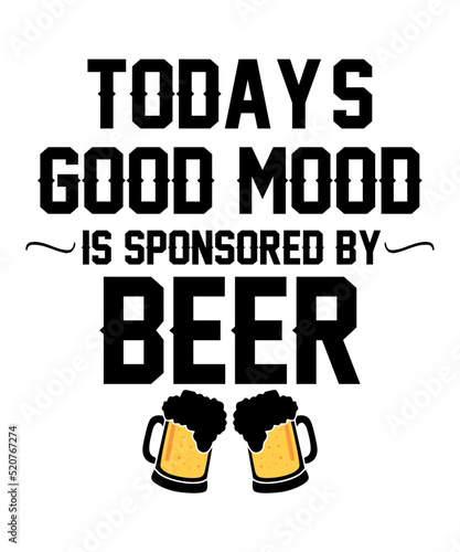 Today's Good Mood Is Sponsored By Beeris a vector design for printing on various surfaces like t shirt, mug etc. photo