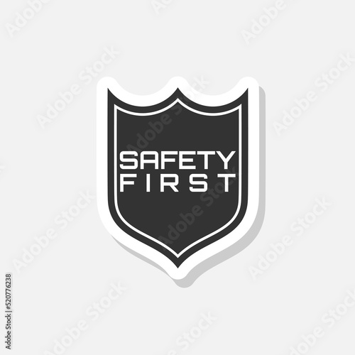 Safety first sign shield sticker