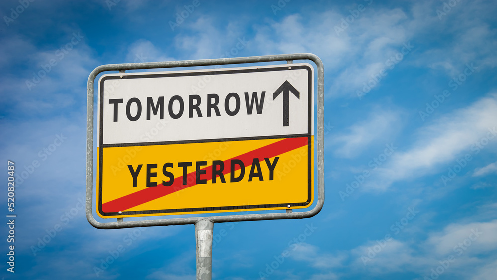 Street Sign to Tomorrow versus Yesterday Street Sign to Tomorrow versus Yesterday
