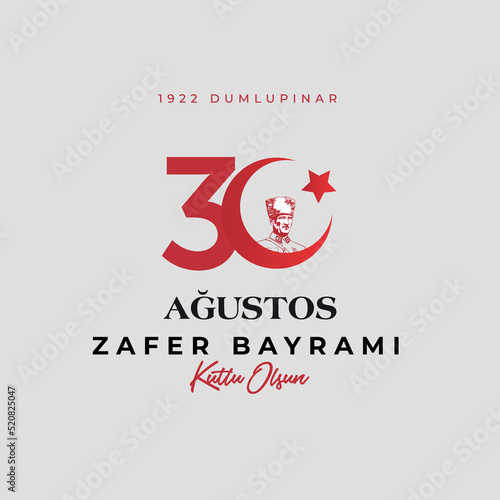 30 Agustos Zafer Bayrami Kutlu Olsun. Translation : Happy 30 August Victory Day