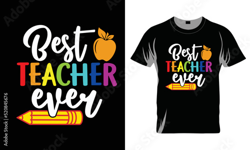Valokuva Best Teacher Ever - Best Friend T-shirt Design, Best Friend Vector Graphic, Best