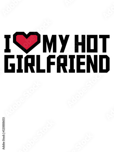 I love my girlfriend 