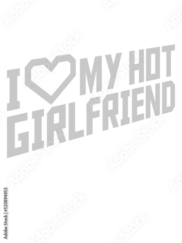 I love my girlfriend 