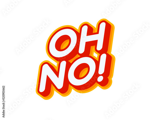Oh,no. Modern text style calligraphy. Isolated on white. Text or inscriptions in English. The modern and creative design has red, orange, yellow colors.