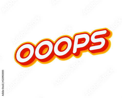 Ooops with three O. Phrase lettering isolated on white colourful text effect design vector. Text or inscriptions in English. The modern and creative design has red, orange, yellow colors.