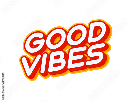 Good Vibes. Mention lettering isolated on white colourful text effect design vector. Text or inscriptions in English. The modern and creative design has red, orange, yellow colors.