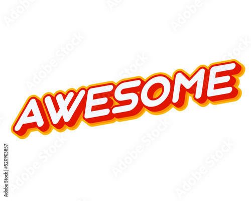 Awesome 3d effect phrase lettering isolated on white colourful text effect design vector. Text or inscriptions in English. The modern and creative design has red, orange, yellow colors.