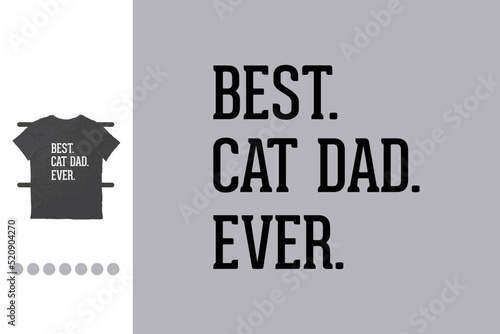 Best cat dad ever for shirts