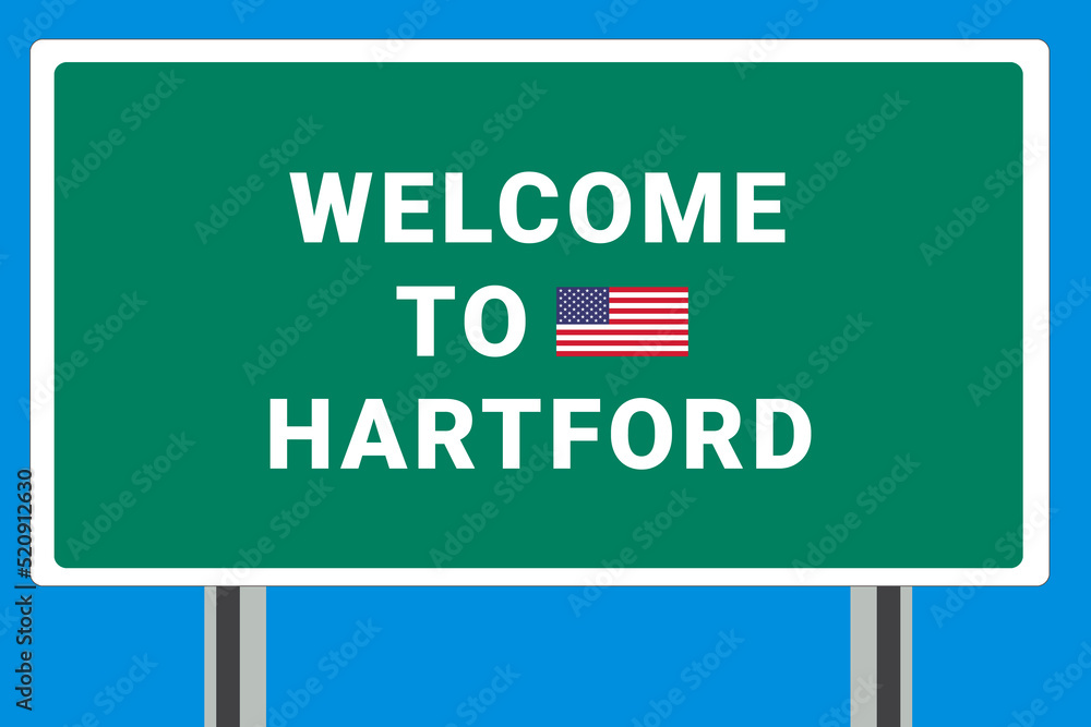 City of Hartford. Welcome to Hartford. Greetings upon entering American city. Illustration from Hartford logo. Green road sign with USA flag. Tourism sign for motorists