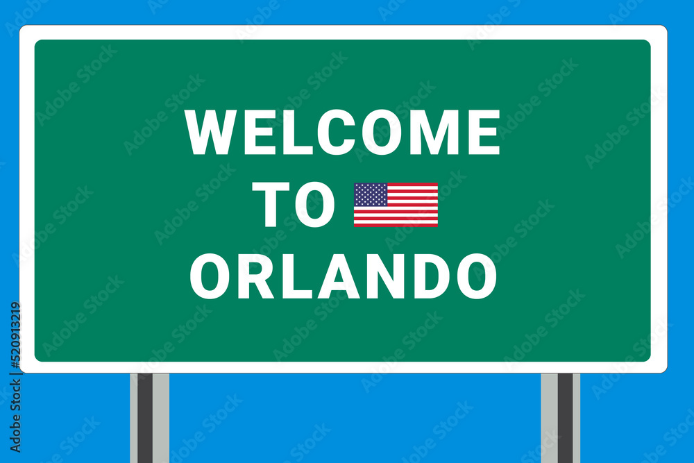 City of Orlando. Welcome to Orlando. Greetings upon entering American city. Illustration from Orlando logo. Green road sign with USA flag. Tourism sign for motorists