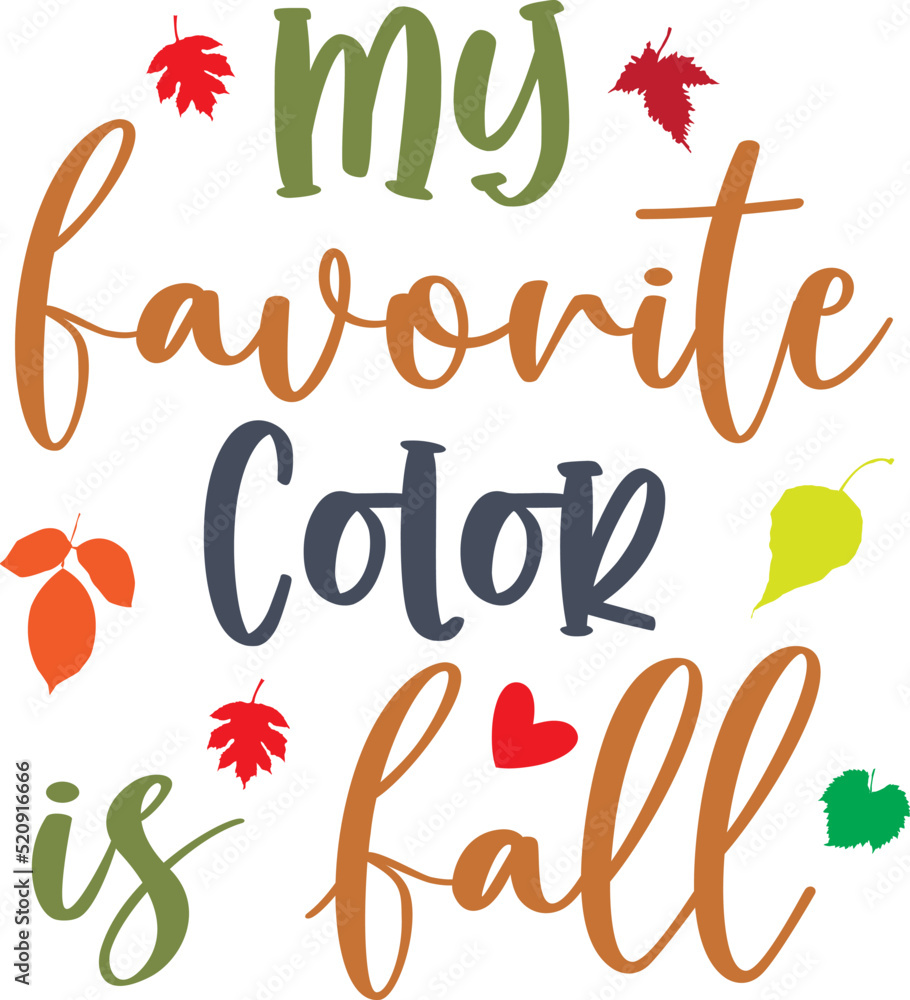 Fototapeta premium My Favorite Color is Fall Vector, Autumn Vector, Fall Vector