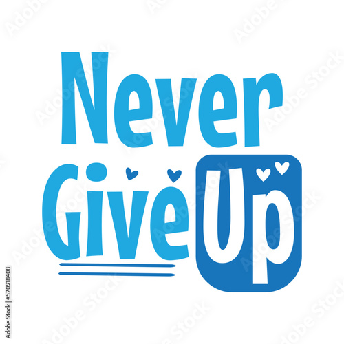 Never give up motivational quote.