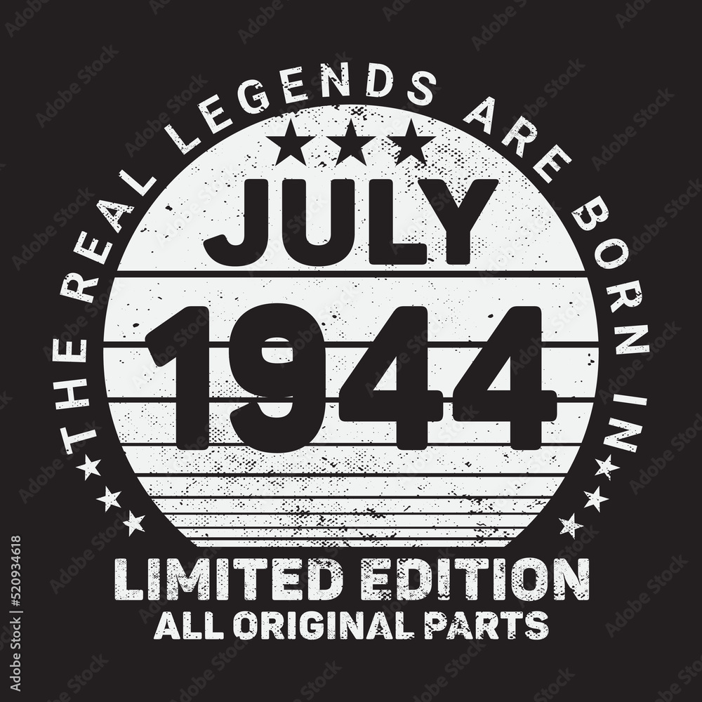 The Real Legends Are Born In July 1944, Birthday gifts for women or men, Vintage birthday shirts for wives or husbands, anniversary T-shirts for sisters or brother