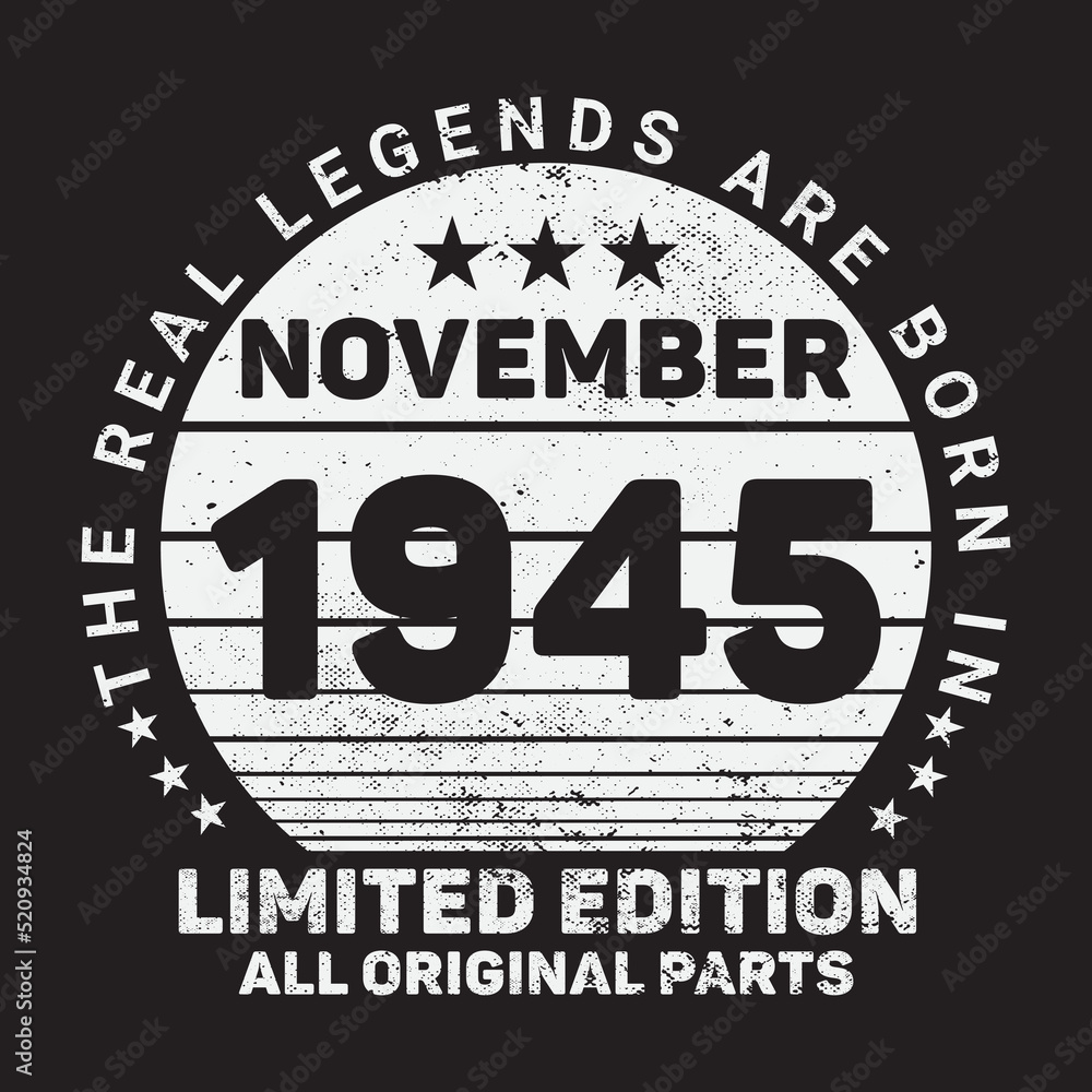 The Real Legends Are Born In November 1945, Birthday gifts for women or men, Vintage birthday shirts for wives or husbands, anniversary T-shirts for sisters or brother The Real Legends Are Born In November 1945, Birthday gifts for women or men, Vintage birthday shirts for wives or husbands, anniversary T-shirts for sisters or brother