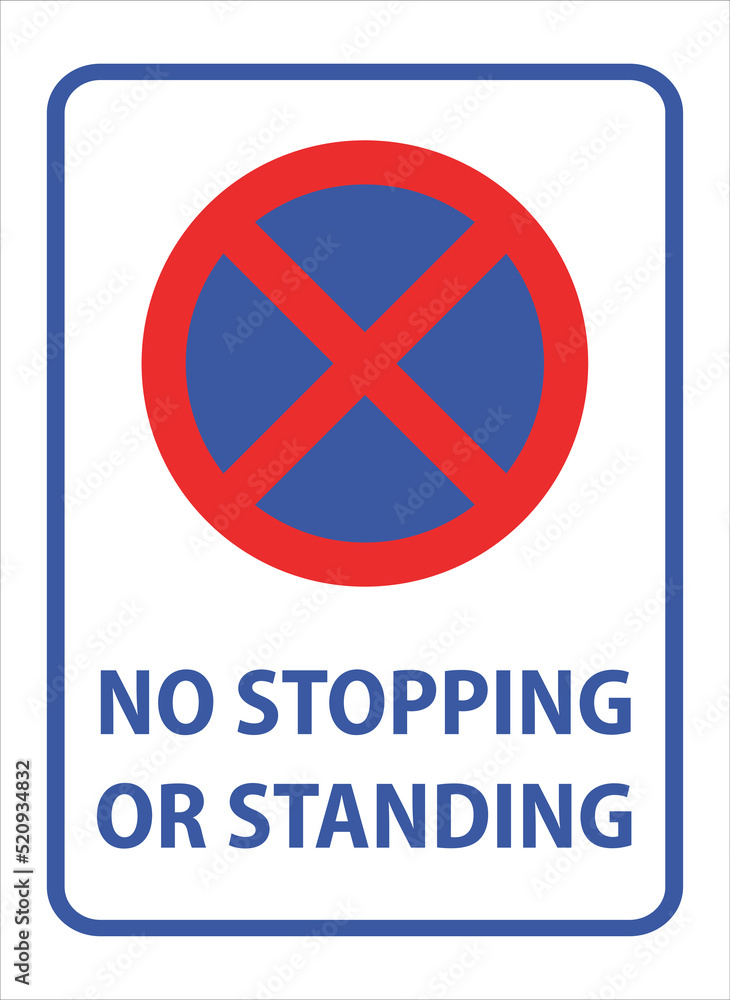 No Stopping or No Parking Sign No Stopping or No Parking Sign