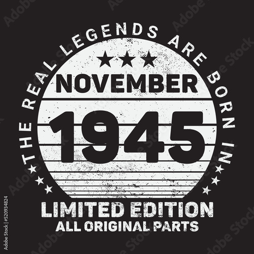The Real Legends Are Born In November 1945  Birthday gifts for women or men  Vintage birthday shirts for wives or husbands  anniversary T-shirts for sisters or brother