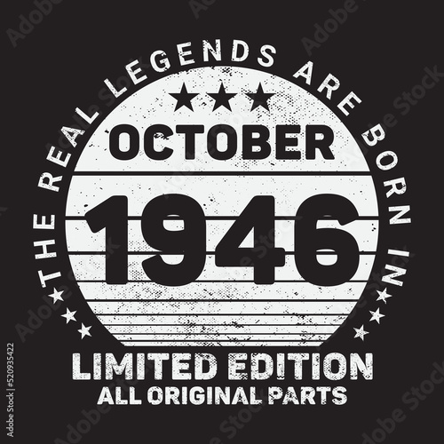 The Real Legends Are Born In October 1946, Birthday gifts for women or men, Vintage birthday shirts for wives or husbands, anniversary T-shirts for sisters or brother