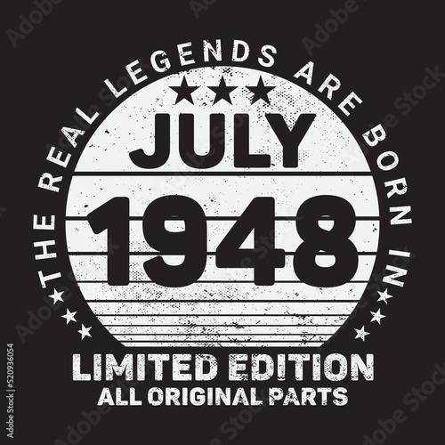 The Real Legends Are Born In July 1948  Birthday gifts for women or men  Vintage birthday shirts for wives or husbands  anniversary T-shirts for sisters or brother