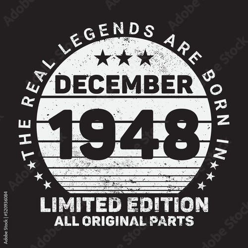The Real Legends Are Born In December 1948  Birthday gifts for women or men  Vintage birthday shirts for wives or husbands  anniversary T-shirts for sisters or brother
