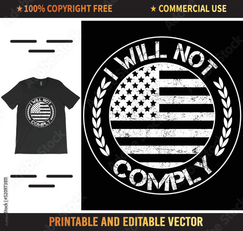 I will not comply T-Shirt Vector Design, i will not comply shirt, freedom tshirts, Conservative Shirt, Anti Vax Shirt, Non Vaccinated, Trendy Shirt.