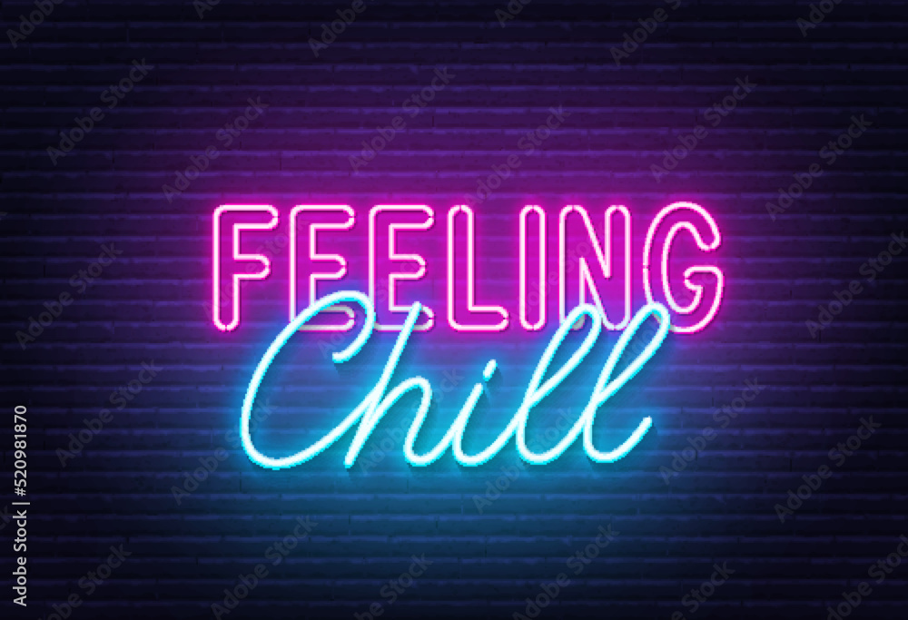 Feeling Chill neon quote on a brick wall. Feeling Chill neon quote on a brick wall.