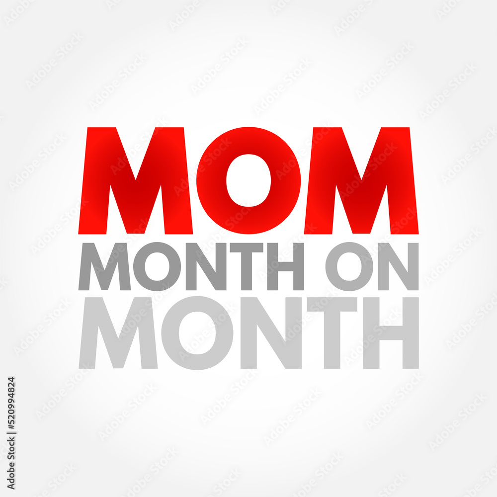 MOM Month On Month - comparing data from one month to the previous month, acronym text concept background