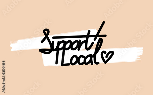 Hand Drawn Support Local Sign With Heart Shape, Over White Brush Strokes, Isolated Vector Illustration.